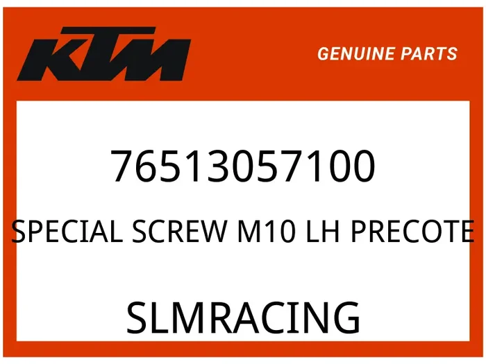 KTM OEM Part 76513057100 SPECIAL SCREW M10 LH PRECOTE